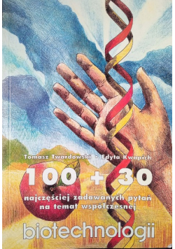 100 + 30 najczęściej zadawanych pytań na temat współczesnej biotechnologii