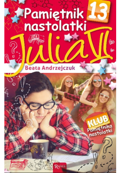 Pamiętnik nastolatki 13 Julia VI