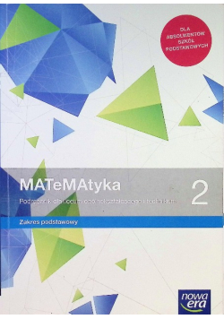Matematyka 2 Podręcznik dla liceum ogólnokształcącego i technikum Zakres podstawowy