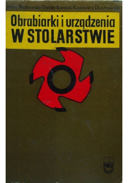 Obrabiarki i urządzenia w stolarstwie