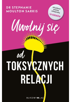 Uwolnij się od toksycznych relacji