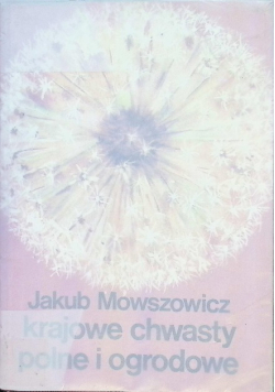Krajowe chwasty polne i grodowe