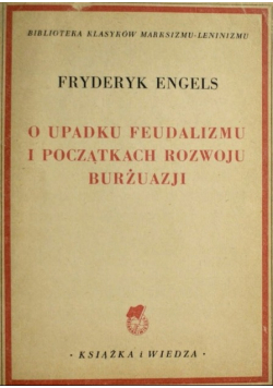 O upadku feudalizmu i początkach rozwoju burżuazji