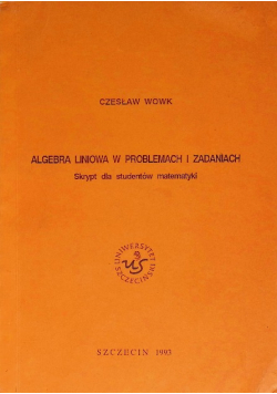 Algebra liniowa w problemach i zadaniach