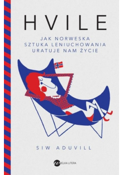 Hvile Jak norweska sztuka leniuchowania uratuje nam życie
