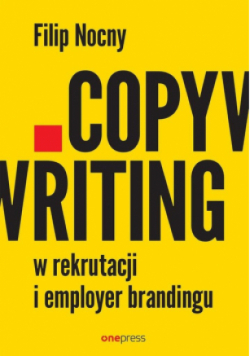 Copywriting w rekrutacji i employer brandingu