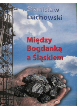 Między Bogdanką a Śląskiem