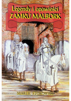 Legendy, opowieści zamku Malbork