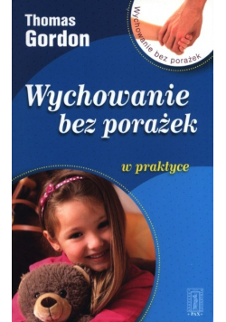 Wychowanie bez porażek w praktyce