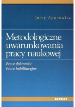 Metodologiczne uwarunkowanie pracy naukowej