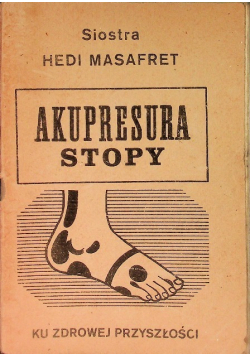 Akupresura stopy ku zdrowej przyszłości