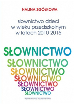 Słownictwo dzieci w wieku przedszkolnym w latach 2010-2015