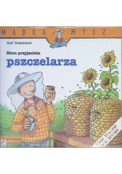 Mądra mysz Tom 44 Mam przyjaciela pszczelarza