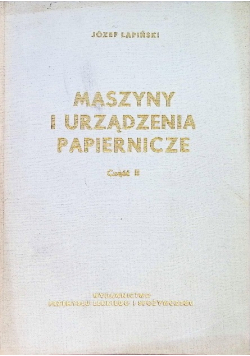 Maszyny i urządzenia papiernicze Część II
