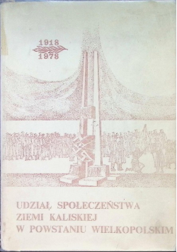 Udział społeczeństwa ziemi kaliskiej w Powstaniu Wielkopolskim