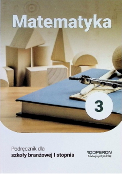 Matematyka Podręcznik Klasa 3 Szkoła branżowa I stopnia