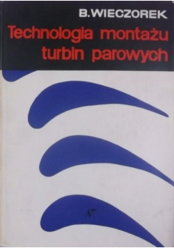 Technologia montażu turbin parowych