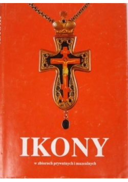 Ikony w zbiorach prywatnych i muzealnych