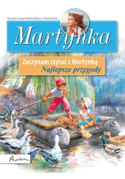 Martynka Zaczynam czytać z Martynką Najlepsze przygody