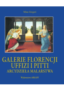 Arcydzieła malarstwa. Galerie Florencji