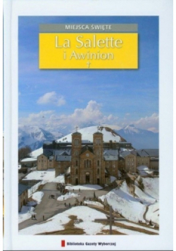 La Salette i Awinion Miejsca święte