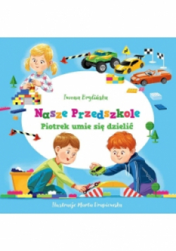 Nasze przedszkole Piotrek umie się dzielić