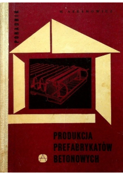 Produkcja prefabrykatów betonowych