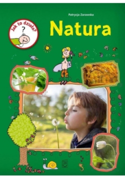 Jak to działa? Natura