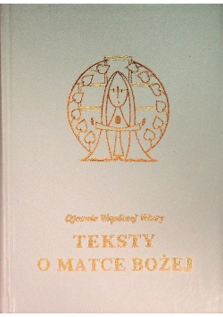 Ojcowie wspólnej wiary Teksty o Matce Bożej