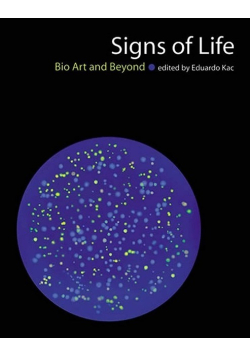 Stock Image  View Larger Image  Signs of Life : Bio Art and Beyond