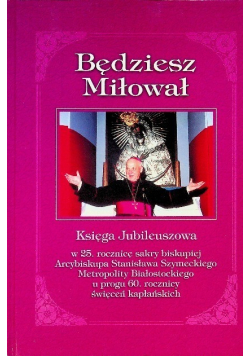 Będziesz miłował ksiega jubileuszowa