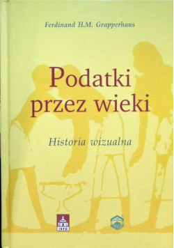 Podatki przez wieki / Opowieści podatkowe