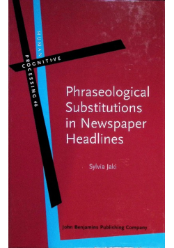 Phraseological Substitutions in Newspaper Headlines Volume 46