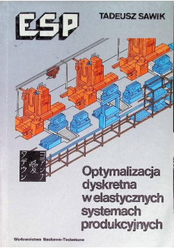 Optymalizacja dyskretna w elastycznych systemach produkcyjnych