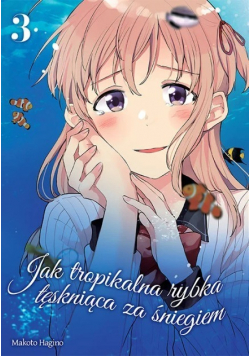 Jak tropikalna rybka tęskniąca za śniegiem Tom 3