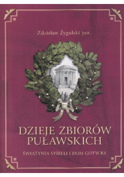 Dzieje zbiorów Puławskich świątynia Sybilli i Dom Gotycki