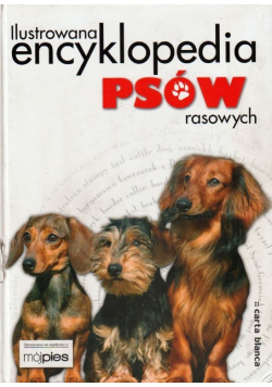 Ilustrowana encyklopedia psów rasowych