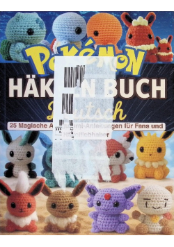 Pokemon Hakeln Buch Deutsch: 25 Magische Amigurumi-Anleitungen far Fans und Hakelliebhaber