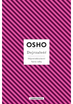 Dojrzałość. Odpowiedzialność bycia sobą