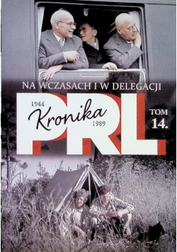 Kronika PRL Tom 14 Na wczasach i w delegacji