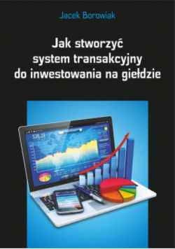 Jak stworzyć system transakcyjny do inwestowania na giełdzie