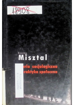 Teoria socjologiczna a praktyka społeczna