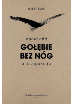 Gołębie bez nóg. Opowieść o niepokoju