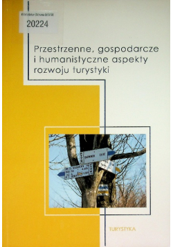 Przestrzenne, gospodarcze i humanistyczne aspekty rozwoju turystyki