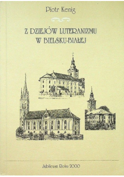 Z dziejów luteranizmu w Bielsku-Białej