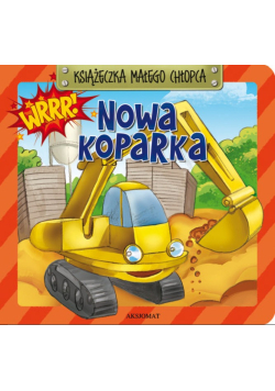 Książeczka małego chłopca Nowa koparka