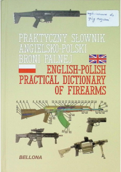 Praktyczny słownik angielsko - polski broni palnej