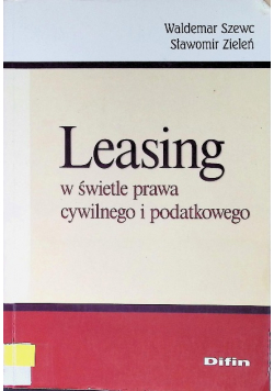 Leasing w świetle prawa cywilnego i podatkowego