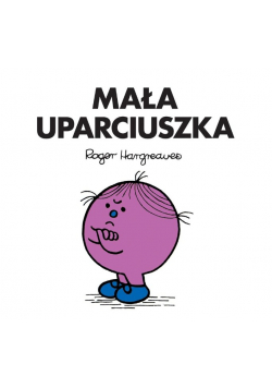 Mała Uparciuszka