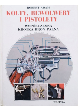 Kolty rewolwery i pistolety Współczesna krótka broń palna